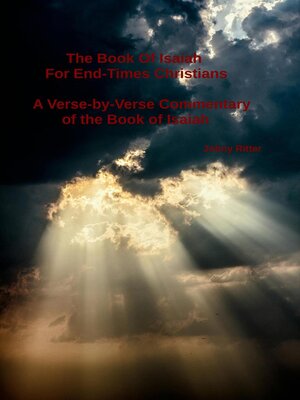 cover image of The Book of Isaiah  For End-Times Christians-  a Verse-by-Verse Commentary on the Book of Isaiah